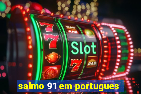 salmo 91 em portugues